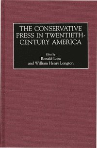 bokomslag The Conservative Press in Twentieth-Century America