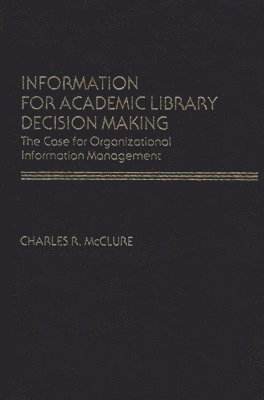 Information for Academic Library Decision Making 1