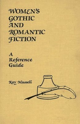 Kay J. Mussell, Kay Mussell - Women's Gothic and Romantic Fiction, Inbunden