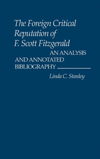 bokomslag Foreign Critical Reputation of F. Scott Fitzgerald