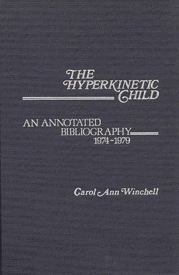 Carol A. Winchell - Hyperkinetic Child, Inbunden