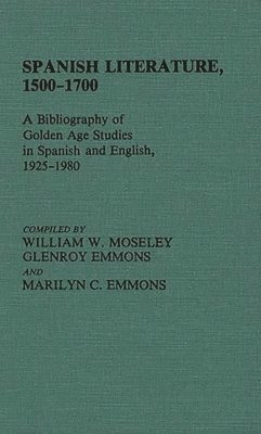 Glenroy Emmons, William Moseley - Spanish Literature, 1500-1700, Inbunden
