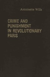 bokomslag Crime and Punishment in Revolutionary Paris.