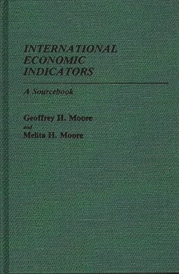Geoffrey Moore - International Economic Indicators, Inbunden