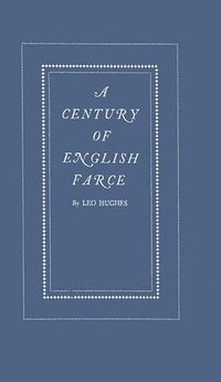 bokomslag A Century of English Farce