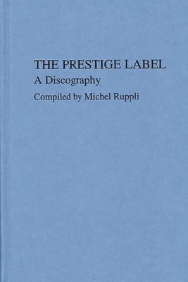 Michel Ruppli, Brian Rust - Prestige Label, Inbunden