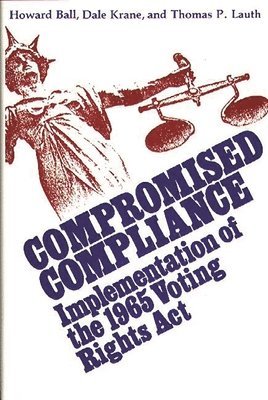 Howard Ball, Dale Krane, Thomas Lauth - Compromised Compliance, Inbunden