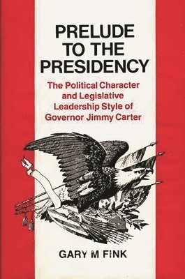 Gary M. Fink - Prelude to the Presidency, Inbunden