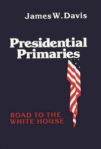 bokomslag Presidential Primaries