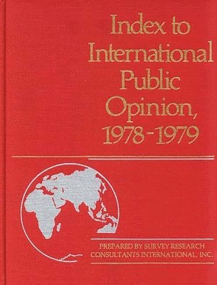 Survey Research Consultants Internationa, Philip K. Hastings - Index to International Public Opinion, 1978-1979, Inbunden