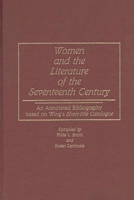Susan Cardinale, Hilda Smith - Women and the Literature of the Seventeenth Century, Inbunden