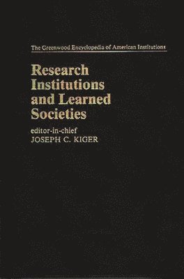 Joseph C. Kiger - Research Institutions and Learned Societies, Inbunden