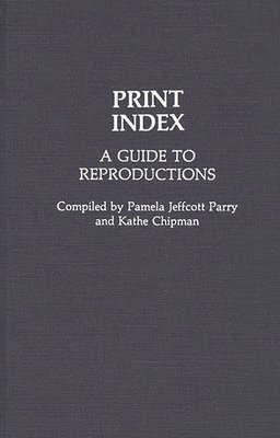 Kathe Chipman, Pamela Jeffcott Parry - Print Index, Inbunden