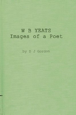 W. B. Yeats: Images of a Poet