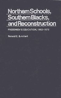 bokomslag Northern Schools, Southern Blacks, and Reconstruction