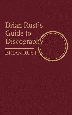 bokomslag Brian Rust's Guide to Discography