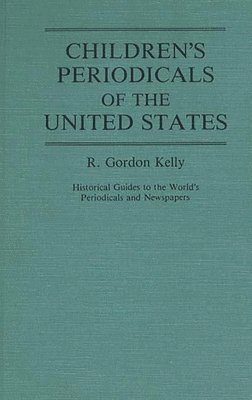 Unknown, R. Gordon Kelly - Children's Periodicals of the United States, Inbunden