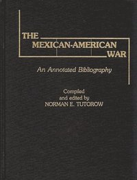 bokomslag The Mexican-American War
