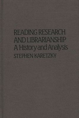 Stephen Karetzky - Reading Research and Librarianship, Inbunden