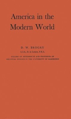 D. W. Brogan, Denis William Brogan - America in the Modern World, Inbunden