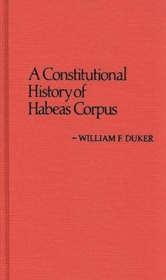 bokomslag A Constitutional History of Habeas Corpus