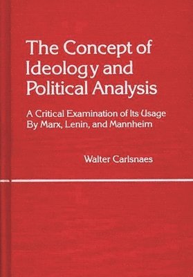 Walter Carlsnaes - Concept of Ideology and Political Analysis, Inbunden