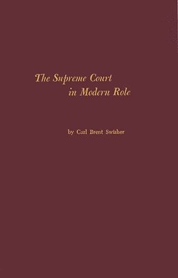 Carl Brent Swisher, Unknown - Supreme Court in Modern Role, Inbunden