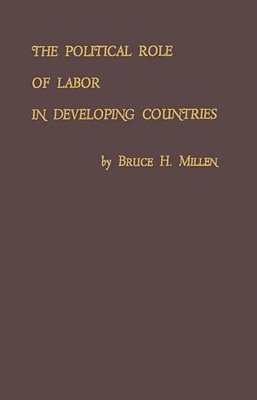 bokomslag The Political Role of Labor in Developing Countries