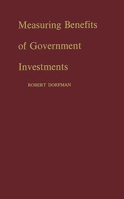 Measuring Benefits of Government Investments 1