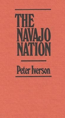 Peter Iverson - Navajo Nation, Inbunden