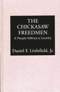 bokomslag The Chickasaw Freedmen