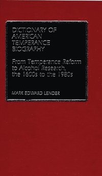 bokomslag Dictionary of American Temperance Biography
