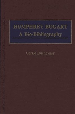 Gerald Duchovnay - Humphrey Bogart, Inbunden