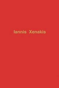 bokomslag Iannis Xenakis, the Man and His Music
