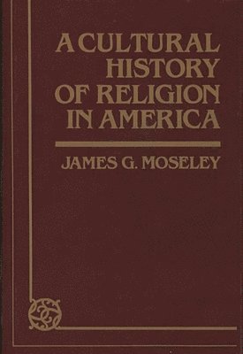 bokomslag Cultural History of Religion in America