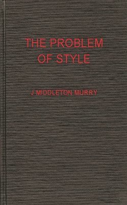 J. Middleton Murry - Problem of Style, Inbunden