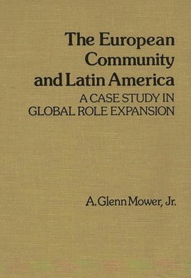 Jr. Mower, A. Glenn, Unknown - European Community and Latin America, Inbunden