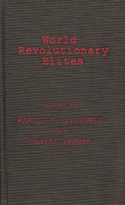 Harold D. Lasswell, Daniel Lerner - World Revolutionary Elites, Inbunden