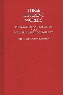 Frances Rothstein - Three Different Worlds, Inbunden