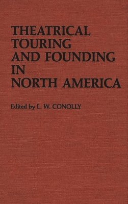 L. W. Conolly, L. W. Conolly - Theatrical Touring and Founding in North America, Inbunden