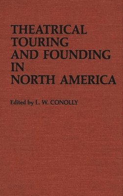 Theatrical Touring and Founding in North America 1