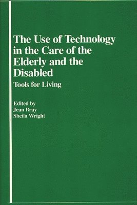 The Use of Technology in the Care of the Elderly and the Disabled 1