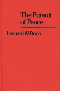 bokomslag The Pursuit of Peace.