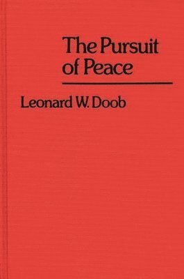 Leonard W. Doob - Pursuit of Peace., Inbunden