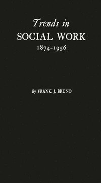 bokomslag Trends in Social Work, 1874-1956