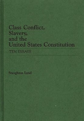 Class Conflict, Slavery, and the United States Constitution 1