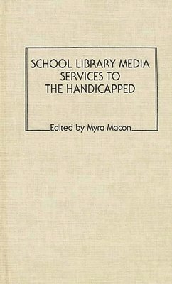 Myra Macon - School Library Media Services to the Handicapped, Inbunden