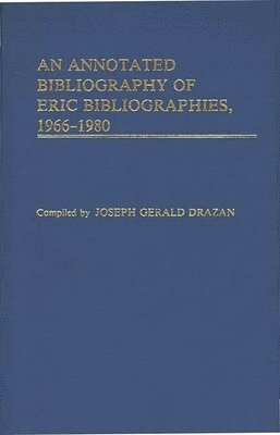 An Annotated Bibliography of ERIC Bibliographies, 1966-1980. 1