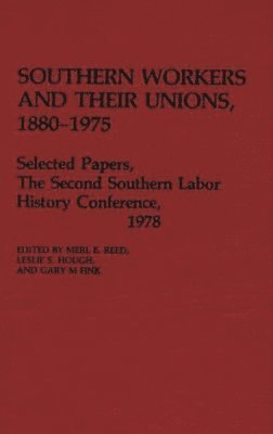 bokomslag Southern Workers and Their Unions, 1880-1975