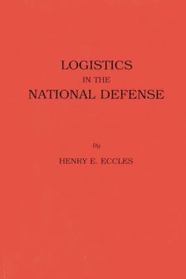Joyce Cain Fiske - Logistics in the National Defense, Inbunden